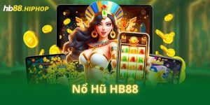 Nổ Hũ HB88 | Thiên Đường Săn Jackpot Giá Trị Cực Khủng